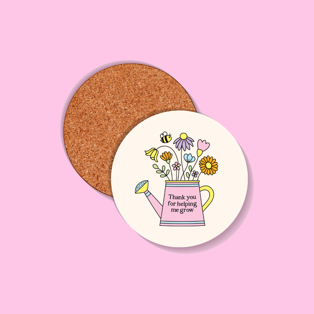 Thanks for Helping Me Grow Coaster