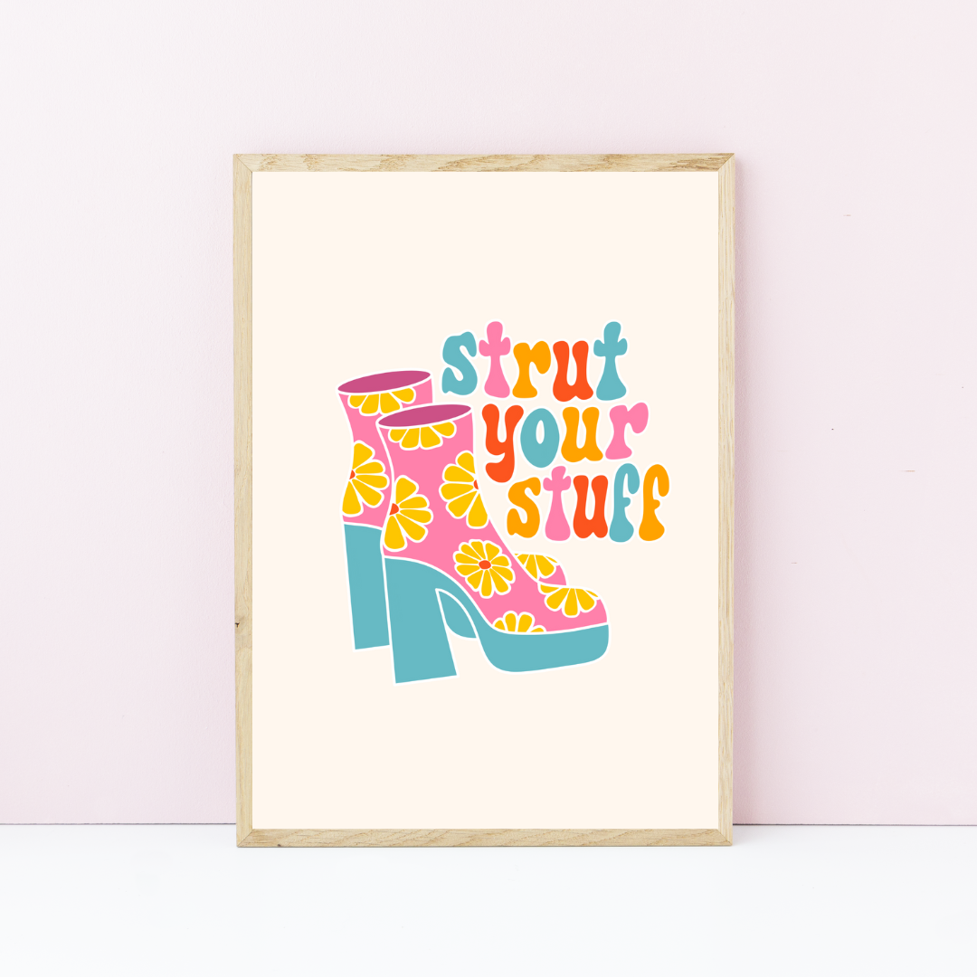 Strut Your Stuff Art Print