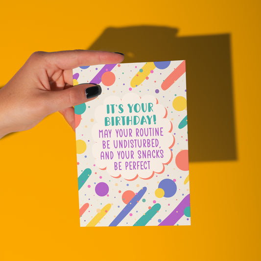 Wishing You Undisturbed Routines & Perfect Snacks Birthday Card