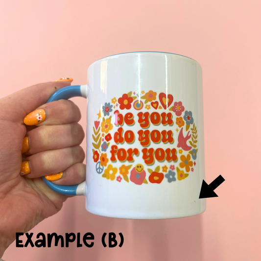 SECONDS Be You, Do You, For You Ceramic Mug