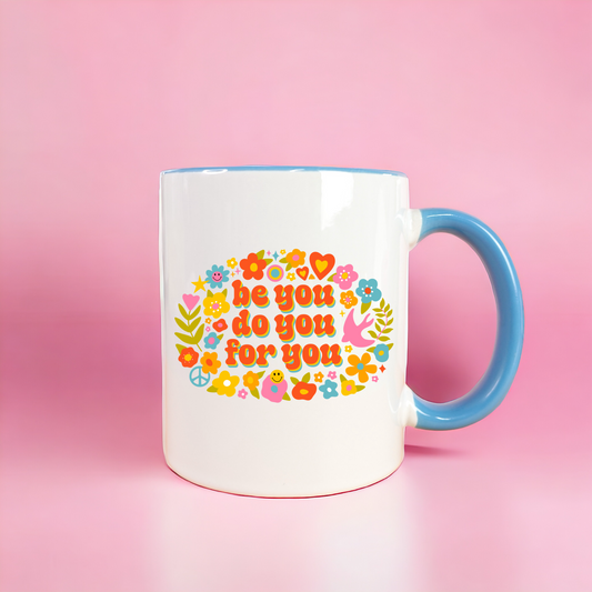 Be You, Do You, For You Ceramic Mug