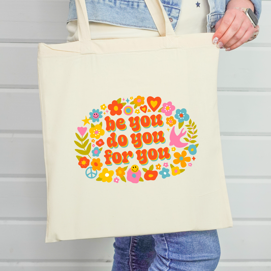 Be You, Do You, For You Tote Bag
