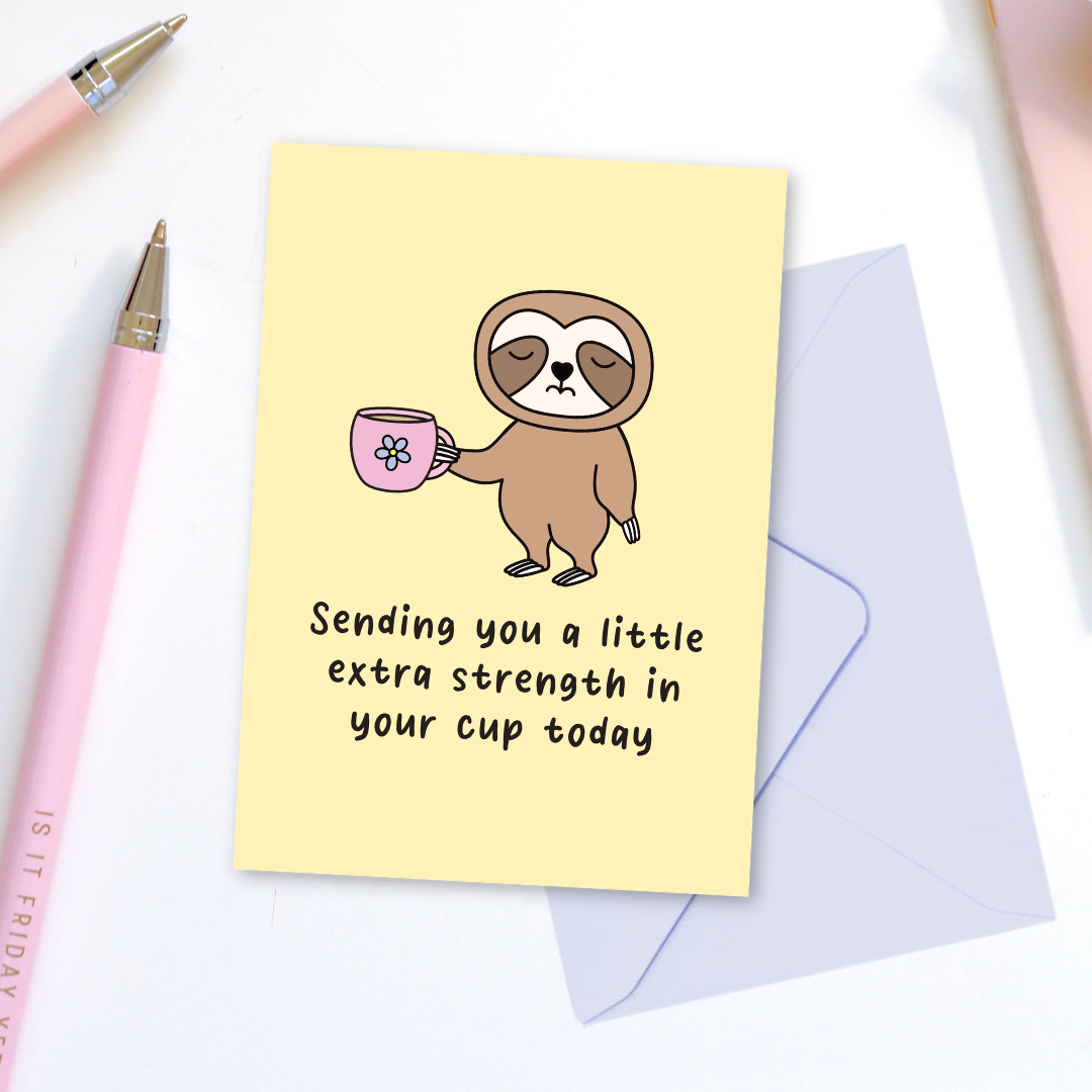 Sending Extra Strength In Your Cup Today Greeting Card