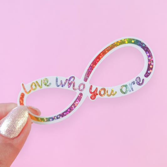 Love Who You Are Glitter Sticker | Celebrating Neurodiversity