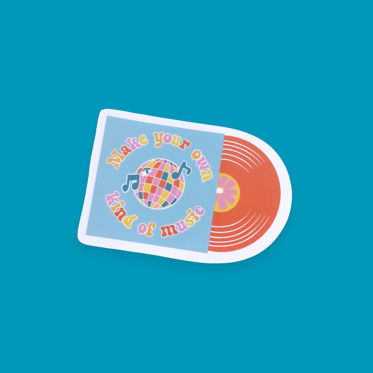 Make Your Own Kind of Music Sticker