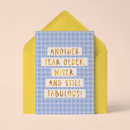 Older, Wiser & Still Fabulous Birthday Card