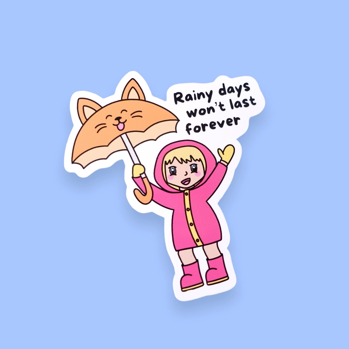 Rainy Days Won't Last Forever Sticker