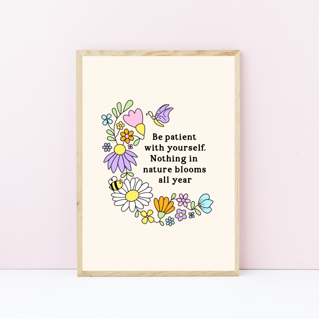 Be Patient With Yourself Wildflower Art Print