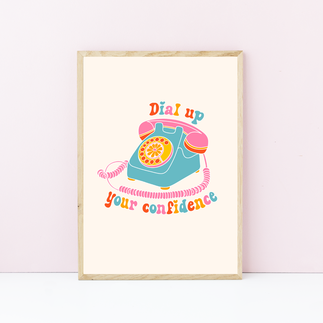 Dial Up Your Confidence Art Print