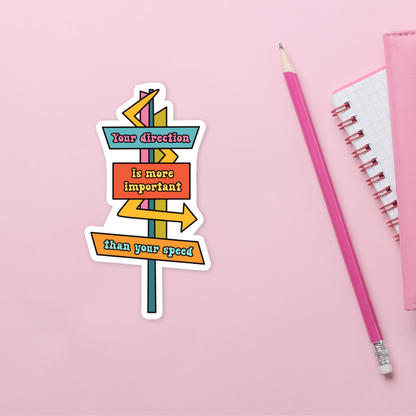 Your Direction is More Important Than Your Speed Sticker