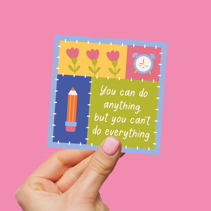 You Can Do Anything Patchwork Die-Cut Sticker - Anti-Hustle Self-Care Vinyl Sticker