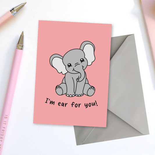 I’m Ear For You Greeting Card