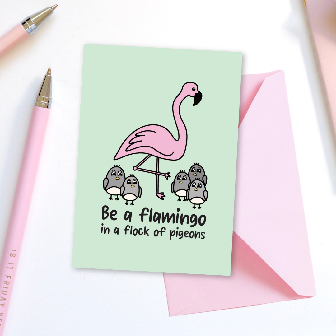 Be A Flamingo In A Flock Of Pigeons Greeting Card