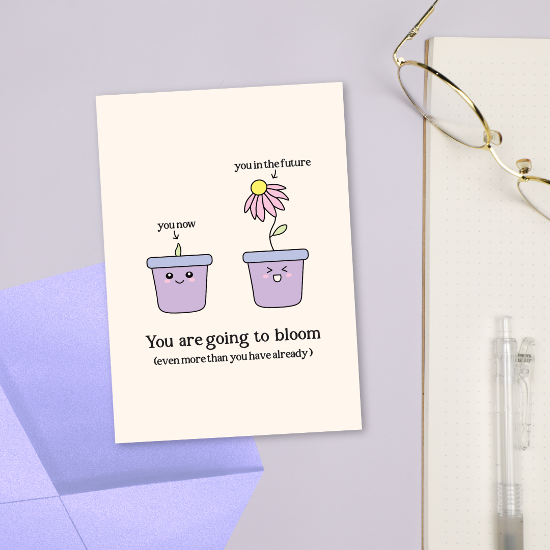 You Are Going To Bloom Greeting Card