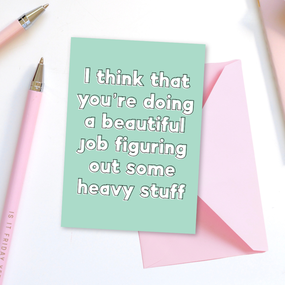 You’re Doing A Beautiful Job Greeting Card