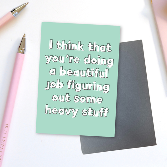 You’re Doing A Beautiful Job Greeting Card