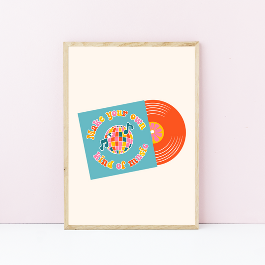 Make Your Own Kind of Music Art Print | Vinyl Record