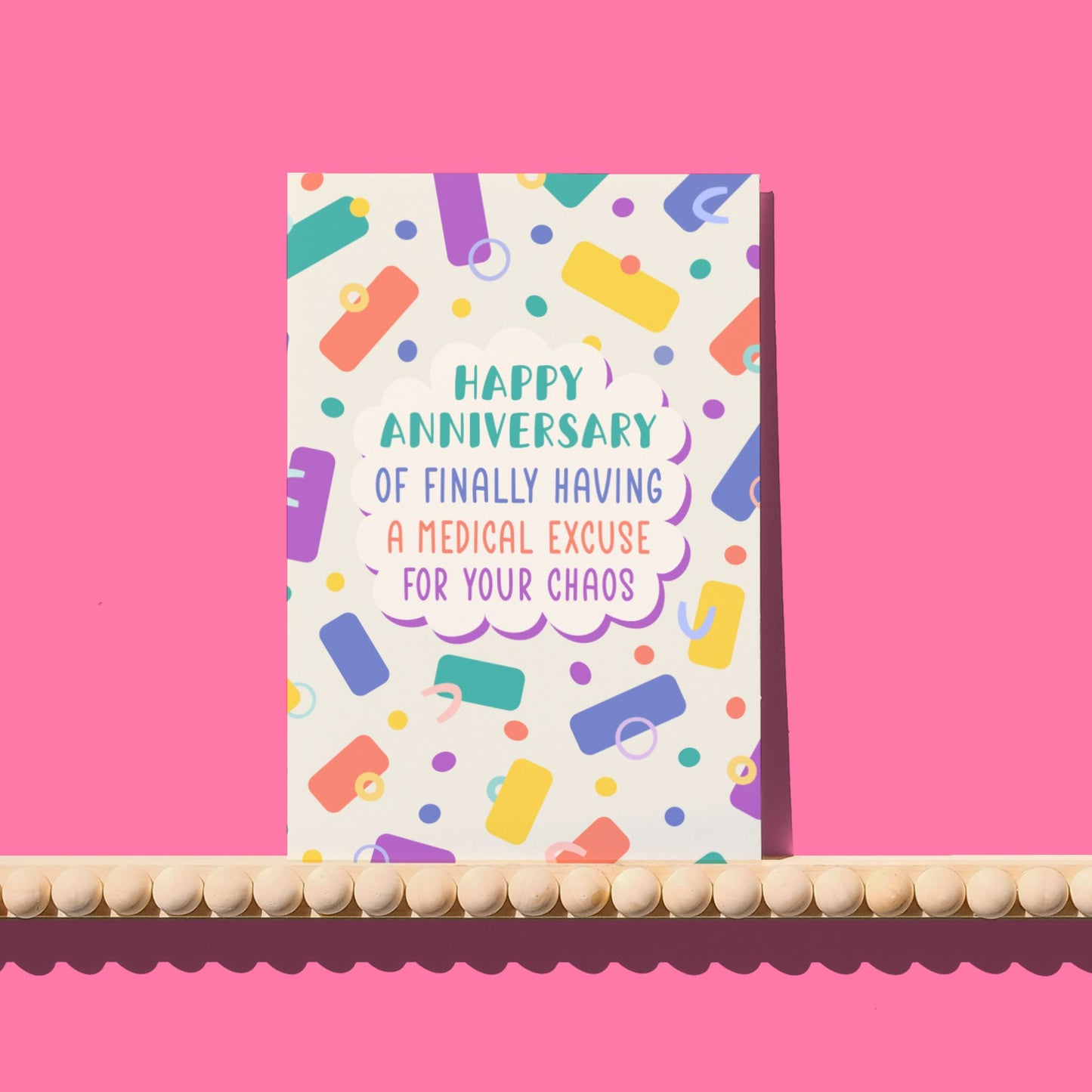 Diagnosis Anniversary Card - Your 'Medical Excuse'