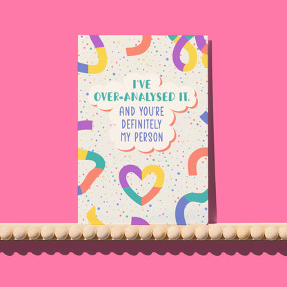 I’ve Over-Analysed It (And It’s Definitely You) Card