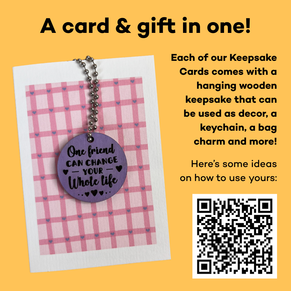 One Friend Can Change Your Life - Friendship Keepsake