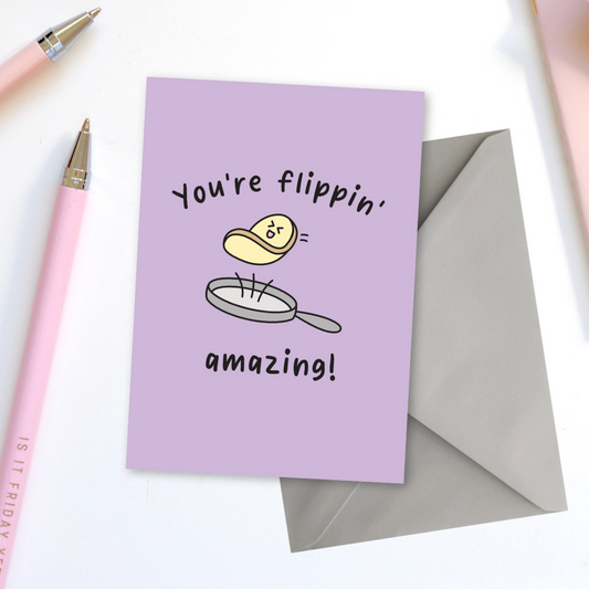 You're Flippin’ Amazing Greeting Card