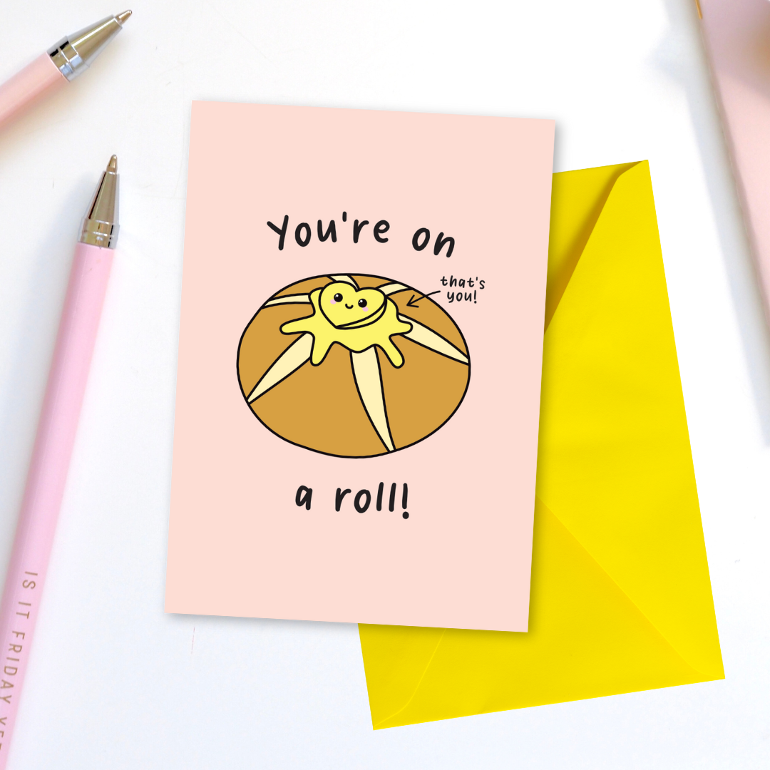 You're On A Roll Greeting Card