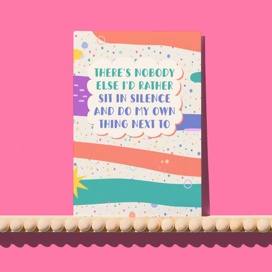 I’d Rather Sit in Silence with You Card