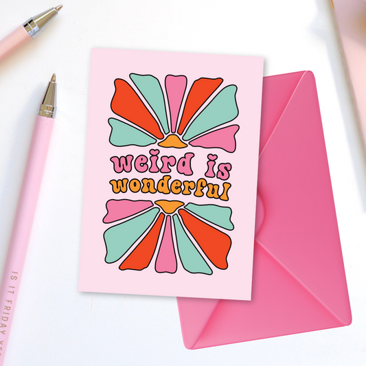 Weird Is Wonderful Greeting Card