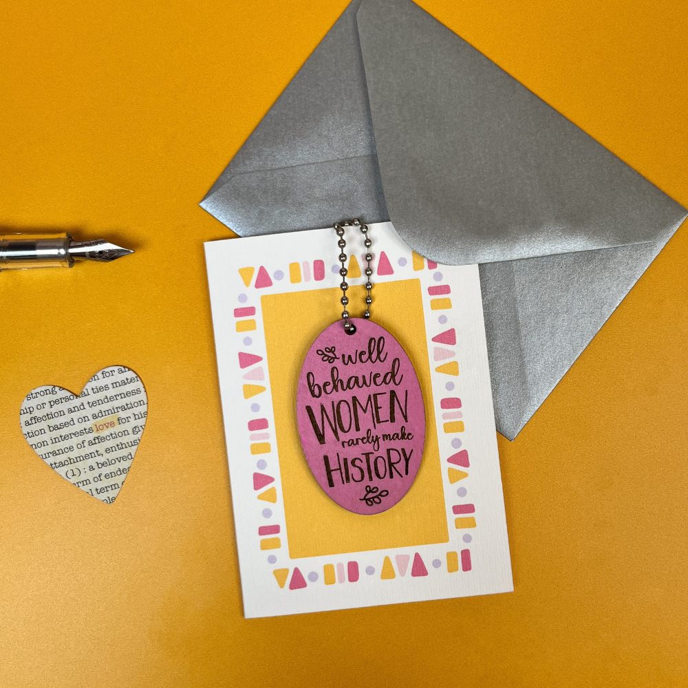 Well Behaved Women Card - Feminist Gift