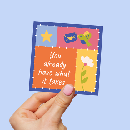 You Already Have What It Takes Patchwork Die-Cut Sticker
