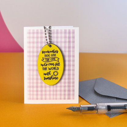 You Fill The World With Sunshine Keepsake Card - Positivity Gift