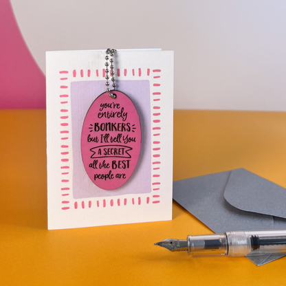 You're Entirely Bonkers Card - Keepsake Token