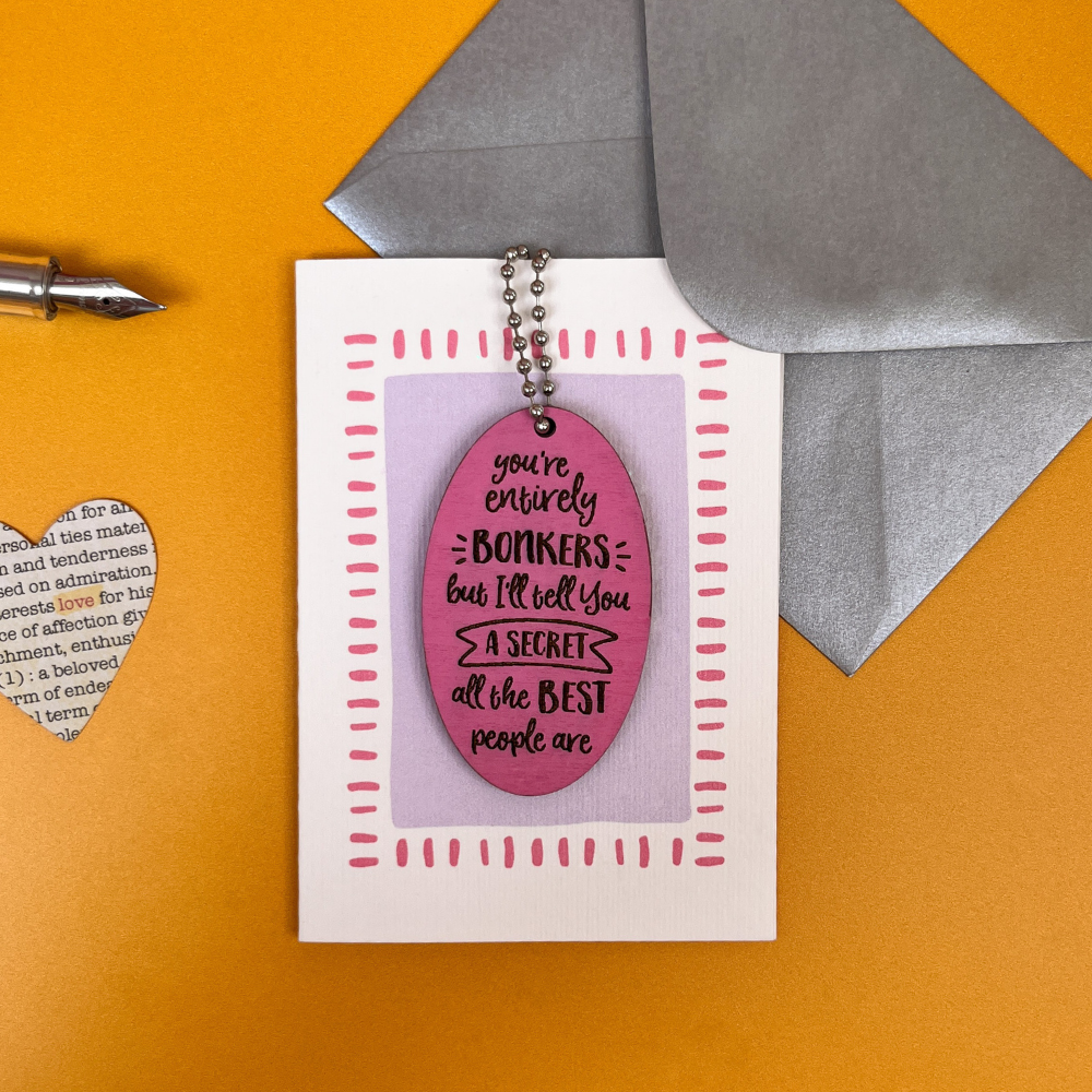 You're Entirely Bonkers Card - Keepsake Token