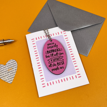 You're Entirely Bonkers Card - Keepsake Token